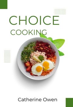 Choice Cookery | Catherine Owen